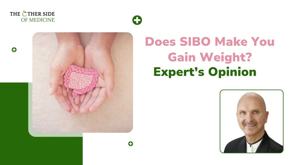 Does SIBO Make You Gain Weight